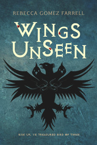 Wings Unseen by Rebecca Gomez Farrell, 9781946154002
