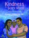 Kindness In A Scary World by Rebecca  Hubbard, Becca Johnson, 9780996942690