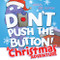 Don't Push the Button! A Christmas Adventure (An Interactive Holiday Book For Toddlers) - 9781492657057 by Bill Cotter, 9781492657057