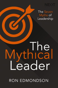 The Mythical Leader (The Seven Myths of Leadership) by Ron Edmondson, 9780718089191