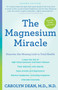 The Magnesium Miracle (Second Edition) by Carolyn Dean, M.D., N.D., 9780399594441
