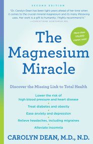 The Magnesium Miracle (Second Edition) by Carolyn Dean, M.D., N.D., 9780399594441