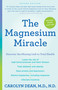The Magnesium Miracle (Second Edition) by Carolyn Dean, M.D., N.D., 9780399594441