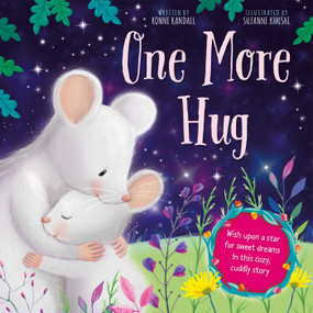 One More Hug (Wish upon a star for sweet dreams in this cozy, cuddly story) by Ronne Randall, Suzanne Khushi, 9781786703460