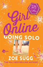 Girl Online: Going Solo (The Third Novel by Zoella) by Zoe Sugg, 9781501162121