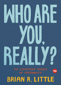 Who Are You, Really? (The Surprising Puzzle of Personality) by Brian R. Little, 9781501119965