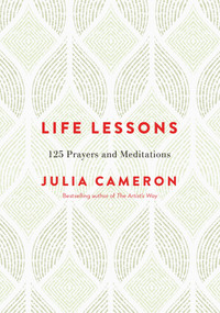 Life Lessons (125 Prayers and Meditations) by Julia Cameron, 9780143130499