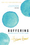 Buffering (Unshared Tales of a Life Fully Loaded) - 9780062457523 by Hannah Hart, 9780062457523