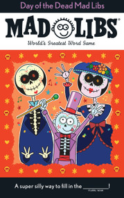 Day of the Dead Mad Libs (World's Greatest Word Game) by Karl Jones, Mad Libs, 9780515159868