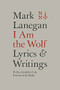I Am the Wolf (Lyrics and Writings) by Mark Lanegan, 9780306825279