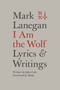 I Am the Wolf (Lyrics and Writings) by Mark Lanegan, 9780306825279