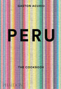 Peru (The Cookbook) by Gastón Acurio, Andy Sewell, 9780714869209