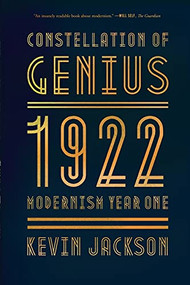 Constellation of Genius (1922: Modernism Year One) - 9780374717865 by Kevin Jackson, 9780374717865