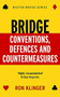 Bridge Conventions, Defences and Countermeasures by Ron Klinger, 9781474605632