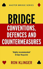Bridge Conventions, Defences and Countermeasures by Ron Klinger, 9781474605632