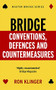 Bridge Conventions, Defences and Countermeasures by Ron Klinger, 9781474605632