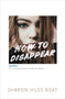 How to Disappear - 9780062291752 by Sharon Huss Roat, 9780062291752
