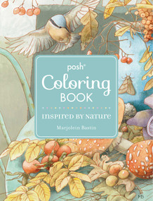 Posh Adult Coloring Book: Inspired by Nature by Marjolein Bastin, 9781449486402
