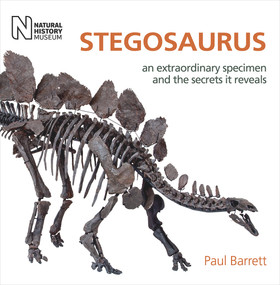 Stegosaurus (An Extraordinary Specimen and the Secrets It Reveals) by Paul Barrett, 9780565093884