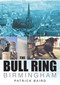 The Bull Ring Birmingham by Patrick Baird, 9780750929202