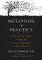 Metaphor in Practice (A Professional's Guide to Using the Science of Language in Psychotherapy) by Niklas Törneke, Steven C. Hayes, 9781626259010