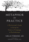 Metaphor in Practice (A Professional's Guide to Using the Science of Language in Psychotherapy) by Niklas Törneke, Steven C. Hayes, 9781626259010