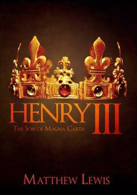 Henry III (The Son of Magna Carta) by Matthew Lewis, 9781445653570