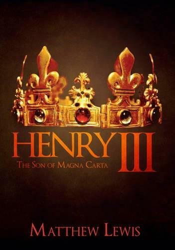 Henry III (The Son of Magna Carta) by Matthew Lewis, 9781445653570