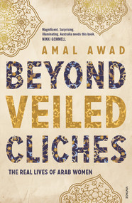 Beyond Veiled Clichés (The Real Lives of Arab Women) by Amal Awad, 9780143782612