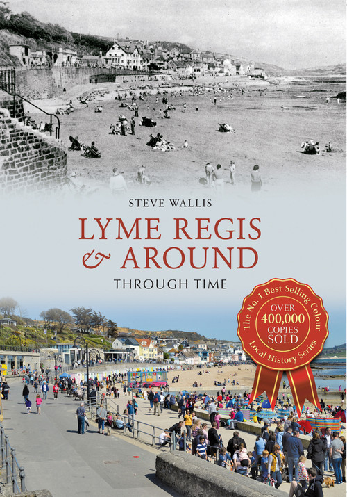 Lyme Regis & Around Through Time by Steve Wallis, 9781445636153
