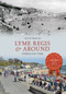 Lyme Regis & Around Through Time by Steve Wallis, 9781445636153