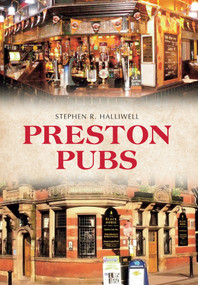 Preston Pubs by Stephen R. Halliwell, 9781445638584
