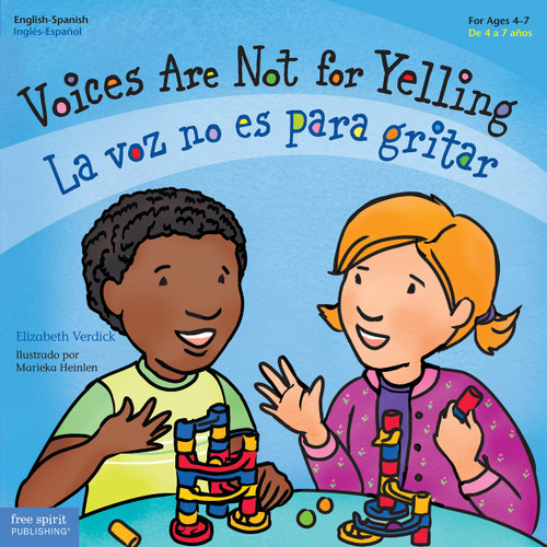 Voices Are Not for Yelling / La voz no es para gritar by Elizabeth Verdick, Marieka Heinlen, 9781631981913