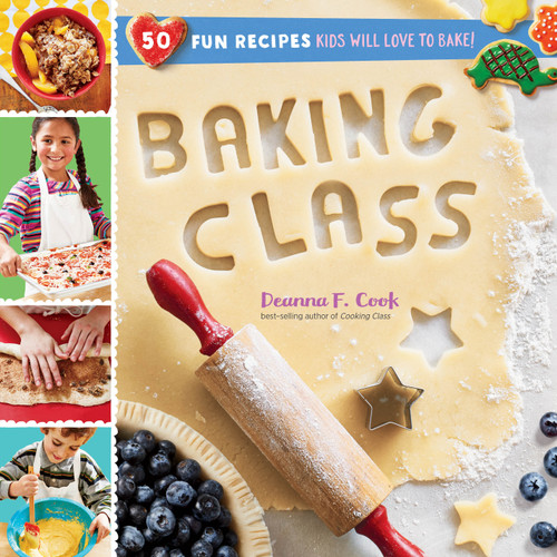 Baking Class (50 Fun Recipes Kids Will Love to Bake!) by Deanna F. Cook, 9781612128559