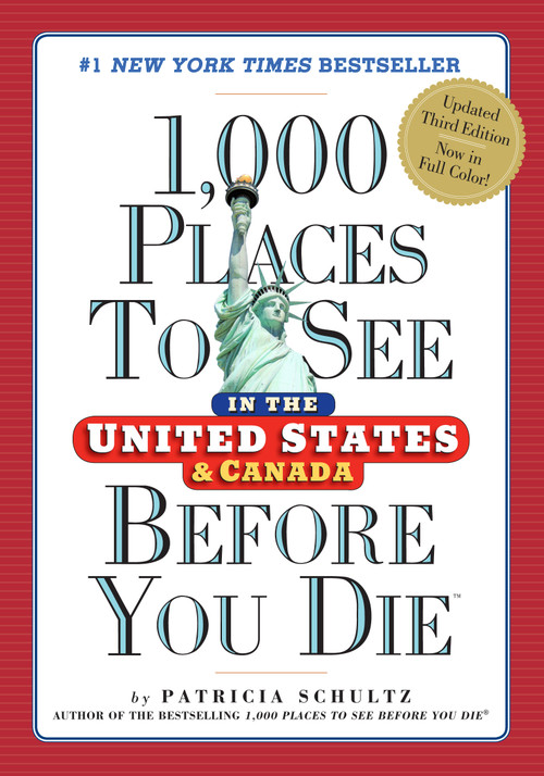 1,000 Places to See in the United States and Canada Before You Die by Patricia Schultz, 9780761189435