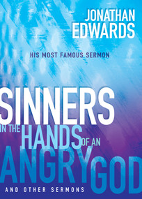 Sinners in the Hands of an Angry God and Other Sermons by Jonathan Edwards, 9781629119151