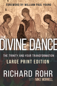 The Divine Dance (The Trinity and Your Transformation) - 9781629119489 by Richard Rohr, Mike Morrell, William Paul Young, 9781629119489