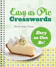 Easy as Pie Crosswords: Easy as Can Be! by Stanley Newman, 9781454923404