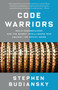 Code Warriors (NSA's Codebreakers and the Secret Intelligence War Against the Soviet Union) by Stephen Budiansky, 9780804170970