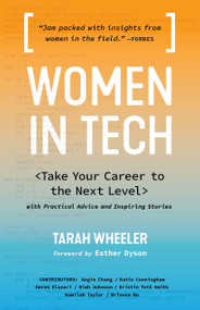 Women in Tech (Take Your Career to the Next Level with Practical Advice and Inspiring Stories) - 9781632171405 by Tarah Wheeler, Esther Dyson, 9781632171405