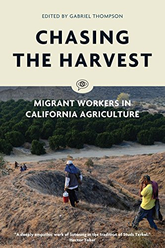 Chasing the Harvest (Migrant Workers in California Agriculture) - 9781786633781 by Gabriel Thompson, 9781786633781