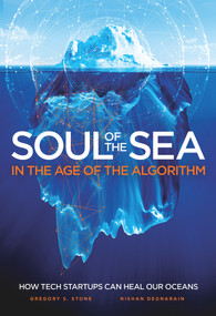 SOUL OF THE SEA (In the Age of the Algorithm) by Nishan Degnarain, Gregory S Stone, 9780918172624