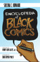 Encyclopedia of Black Comics by Sheena C. Howard, Henry Louis Gates, Jr., Christopher Priest, 9781682751015