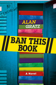 Ban This Book (A Novel) by Alan Gratz, 9780765385567