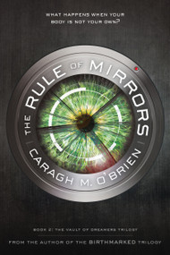 The Rule of Mirrors (Book Two of the Vault of Dreamers Trilogy) - 9781250115355 by Caragh M. O'Brien, 9781250115355