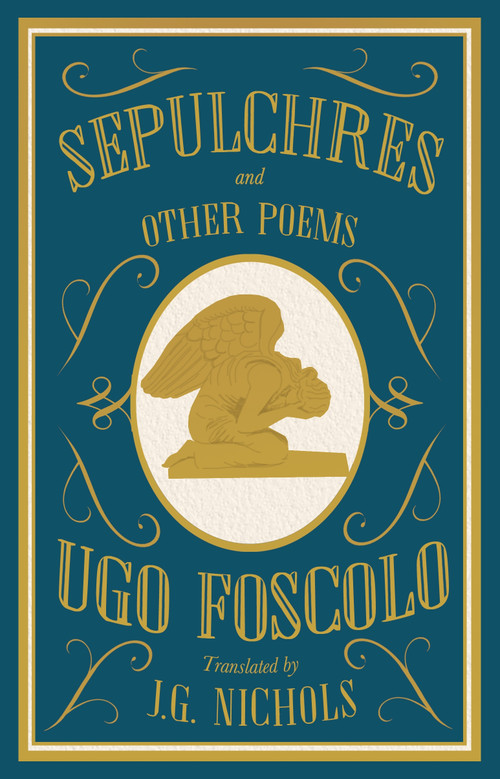 Sepulchres and Other Poems: Dual Language by Ugo Foscolo, J.G. Nichols, 9781847494665