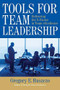 Tools for Team Leadership (Delivering the X-Factor in Team Excellence) by Gregory E. Huszczo, 9780891063865