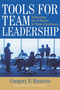 Tools for Team Leadership (Delivering the X-Factor in Team Excellence) by Gregory E. Huszczo, 9780891063865