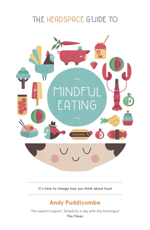 The Headspace Diet (10 days to finding your ideal weight) by Andy Puddicombe, 9781444722215