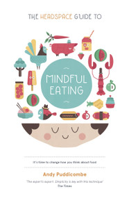 The Headspace Diet (10 days to finding your ideal weight) by Andy Puddicombe, 9781444722215